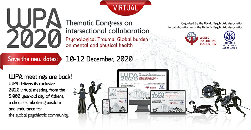 WPA VIRTUAL Thematic Congress 10-12/12/2020 – Abstracts Submission Deadline Extended Συνδιοργάνωση: Παγκόσμια Ψυχιατρική Εταιρεία & Ελληνική Ψυχιατρική Εταιρεία